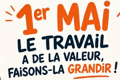 1er MAI, le travail a de la valeur, faisons-la grandir